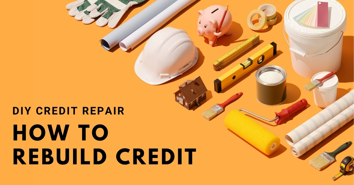 How to Repair and Rebuild Credit